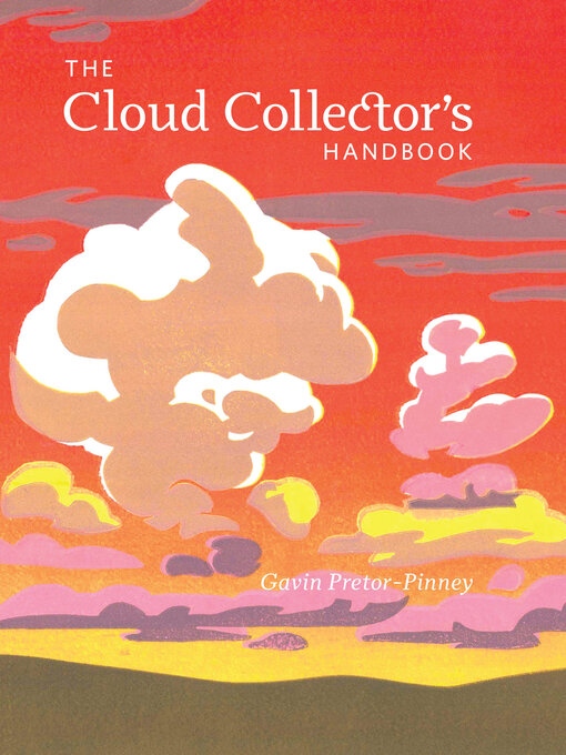 Title details for The Cloud Collector's Handbook by Gavin Pretor-Pinney - Available